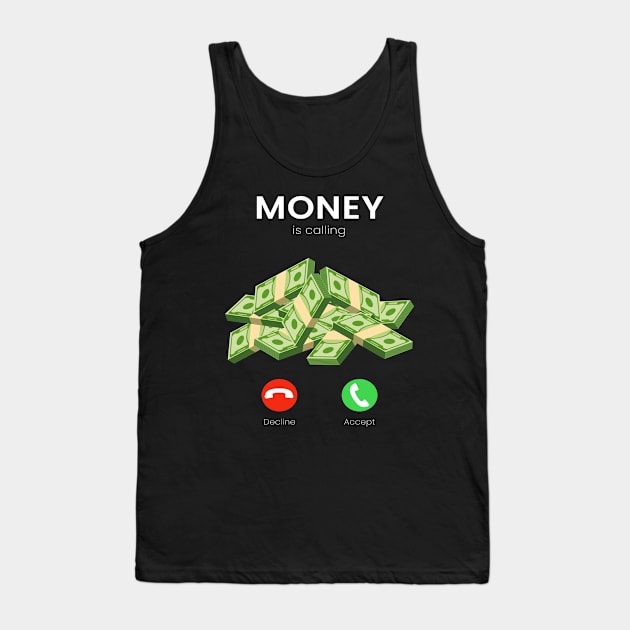 Money Is Calling Money Millionaire Trade Tank Top by MooonTees